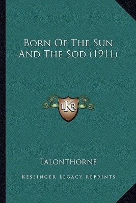 Born Of The Sun And The Sod (1911)