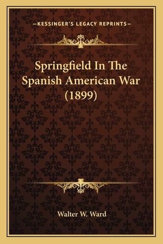 Springfield In The Spanish American War (1899)