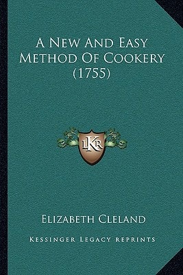 A New And Easy Method Of Cookery (1755)