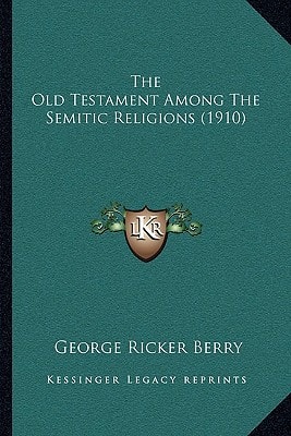 The Old Testament Among The Semitic Religions (1910)