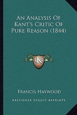 An Analysis Of Kant's Critic Of Pure Reason (1844)