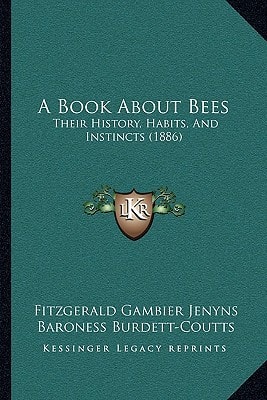 A Book About Bees: Their History, Habits, And Instincts (1886)