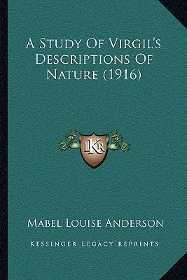 A Study Of Virgil's Descriptions Of Nature (1916)