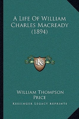 A Life Of William Charles Macready (1894)