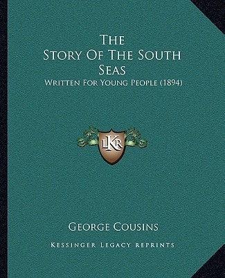 The Story Of The South Seas: Written For Young People (1894)