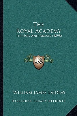 The Royal Academy: Its Uses And Abuses (1898)