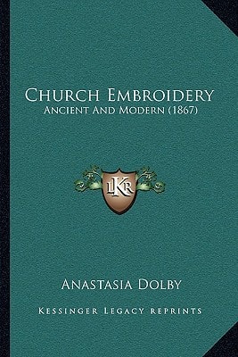 Church Embroidery: Ancient And Modern (1867)