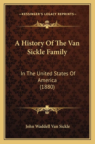 A History Of The Van Sickle Family: In The United States Of America (1880)