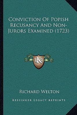 Conviction Of Popish Recusancy And Non-Jurors Examined (1723)