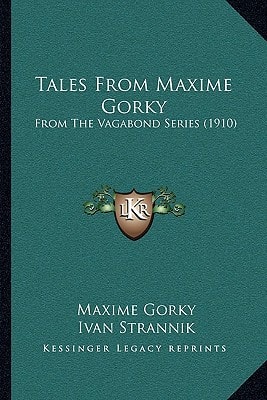 Tales From Maxime Gorky: From The Vagabond Series (1910)