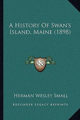 A History Of Swan's Island, Maine (1898)