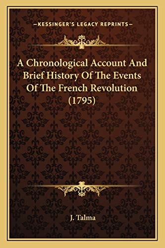 A Chronological Account And Brief History Of The Events Of The French Revolution (1795)