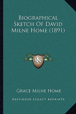 Biographical Sketch Of David Milne Home (1891)