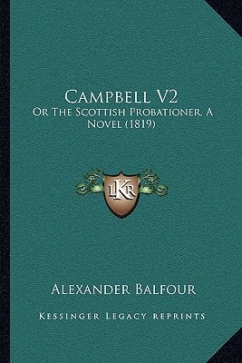 Campbell V2: Or The Scottish Probationer, A Novel (1819)