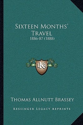 Sixteen Months' Travel: 1886-87 (1888)