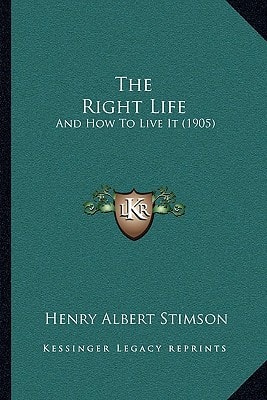 The Right Life: And How To Live It (1905)