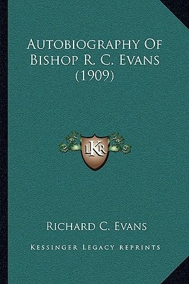 Autobiography Of Bishop R. C. Evans (1909)