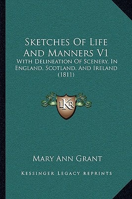 Sketches Of Life And Manners V1: With Delineation Of Scenery, In England, Scotland, And Ireland (1811)
