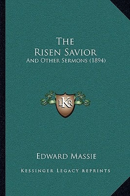 The Risen Savior: And Other Sermons (1894)