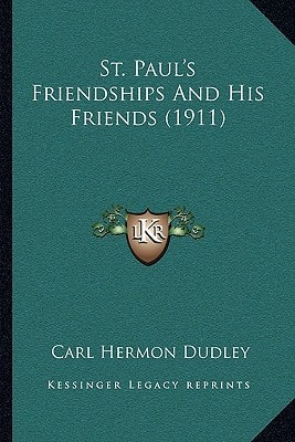St. Paul's Friendships And His Friends (1911)