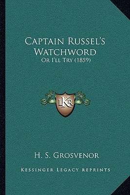 Captain Russel's Watchword: Or I'll Try (1859)