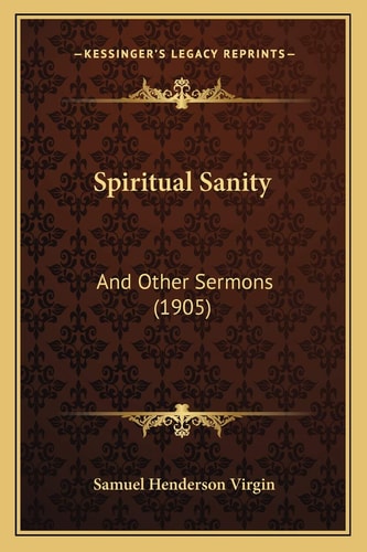 Spiritual Sanity: And Other Sermons (1905)