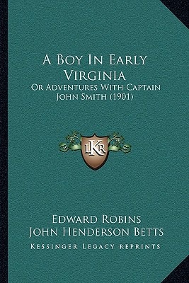 A Boy In Early Virginia: Or Adventures With Captain John Smith (1901)