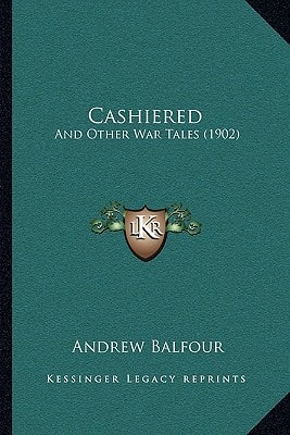 Cashiered: And Other War Tales (1902)