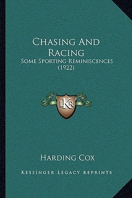 Chasing And Racing: Some Sporting Reminiscences (1922)