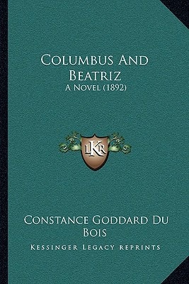 Columbus And Beatriz: A Novel (1892)