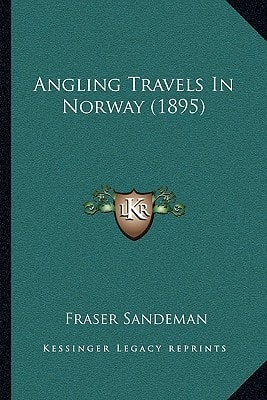 Angling Travels In Norway (1895)