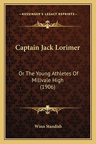 Captain Jack Lorimer: Or The Young Athletes Of Millvale High (1906)