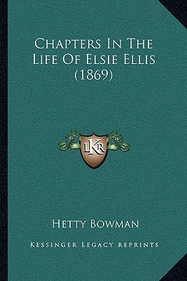 Chapters In The Life Of Elsie Ellis (1869)