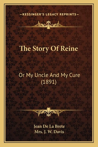 The Story Of Reine: Or My Uncle And My Cure (1891)