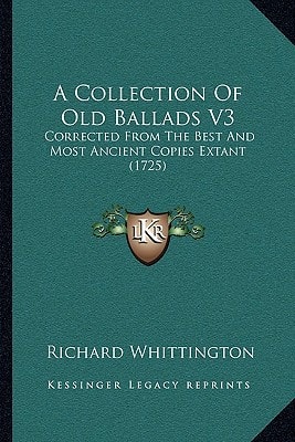 A Collection Of Old Ballads V3: Corrected From The Best And Most Ancient Copies Extant (1725)