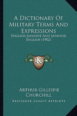 A Dictionary Of Military Terms And Expressions: English-Japanese And Japanese-English (1902)