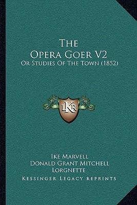 The Opera Goer V2: Or Studies Of The Town (1852)