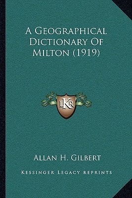 A Geographical Dictionary Of Milton (1919)
