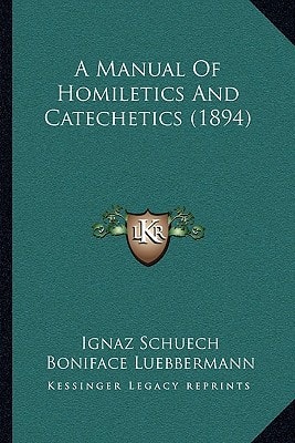 A Manual Of Homiletics And Catechetics (1894)