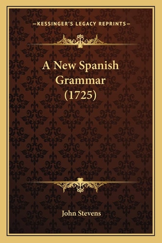 A New Spanish Grammar (1725)