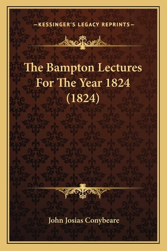The Bampton Lectures For The Year 1824 (1824)