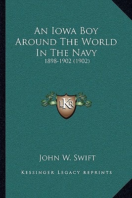 An Iowa Boy Around The World In The Navy: 1898-1902 (1902)