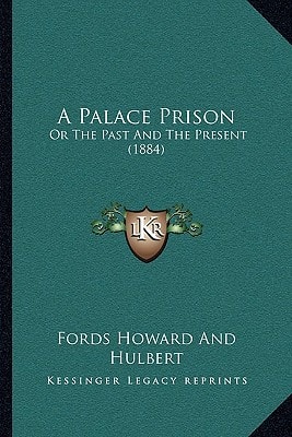 A Palace Prison: Or The Past And The Present (1884)