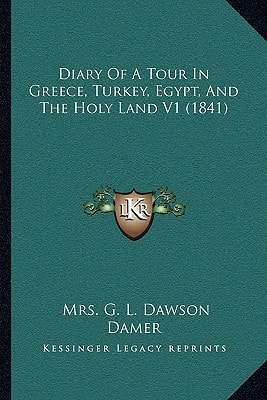 Diary Of A Tour In Greece, Turkey, Egypt, And The Holy Land V1 (1841)
