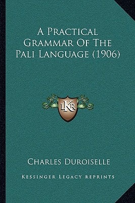 A Practical Grammar Of The Pali Language (1906)