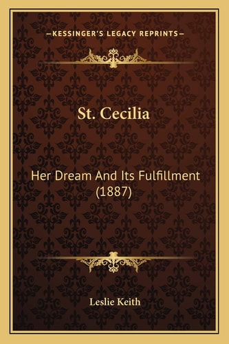 St. Cecilia: Her Dream And Its Fulfillment (1887)