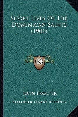 Short Lives Of The Dominican Saints (1901)