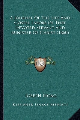 A Journal Of The Life And Gospel Labors Of That Devoted Servant And Minister Of Christ (1860)