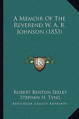 A Memoir Of The Reverend W. A. B. Johnson (1853)