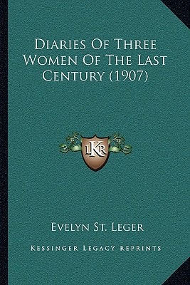 Diaries Of Three Women Of The Last Century (1907)